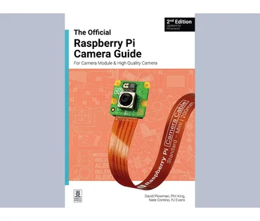 The Official Raspberry Pi Camera Guide, 2nd Edition