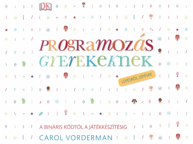 Programozás gyerekeknek / Carol Vorderman